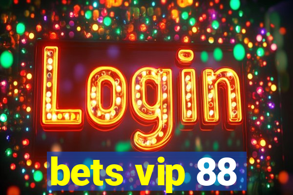 bets vip 88