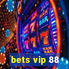 bets vip 88