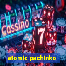 atomic pachinko