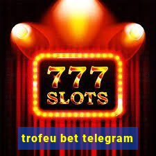trofeu bet telegram
