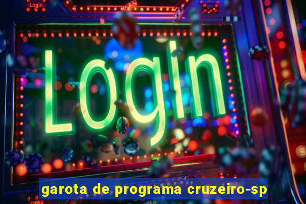 garota de programa cruzeiro-sp
