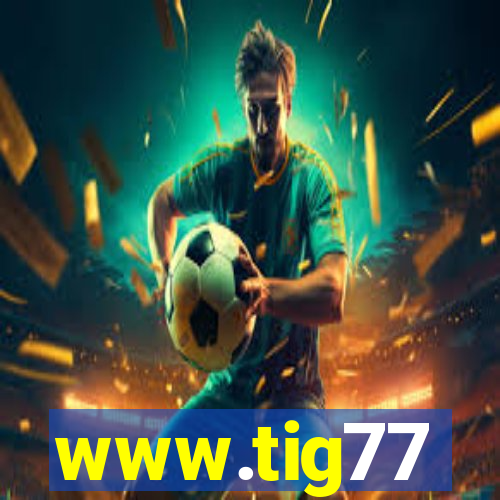 www.tig77