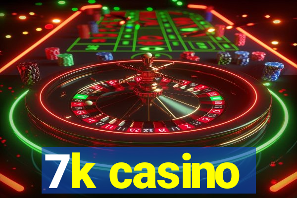 7k casino