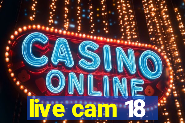 live cam 18