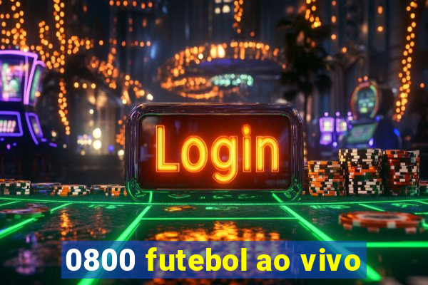0800 futebol ao vivo
