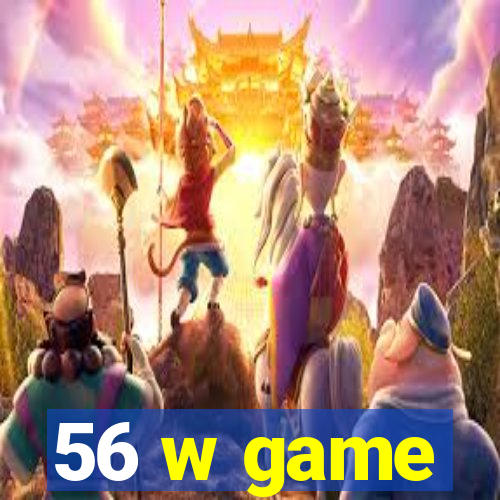 56 w game