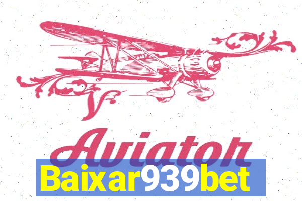 Baixar939bet