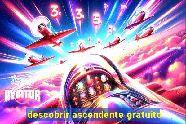 descobrir ascendente gratuito
