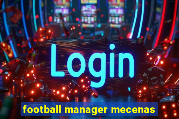 football manager mecenas