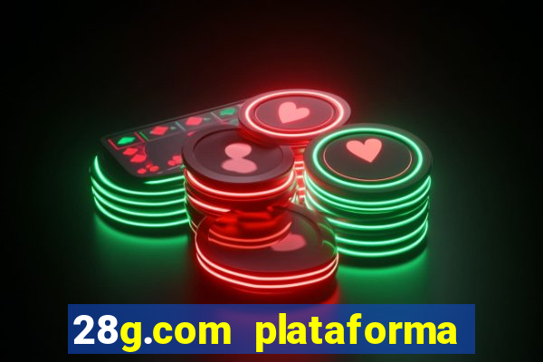 28g.com plataforma de jogos