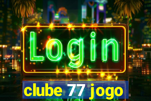 clube 77 jogo