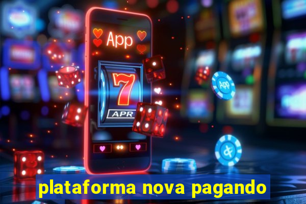 plataforma nova pagando