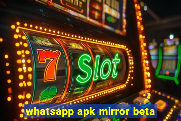 whatsapp apk mirror beta
