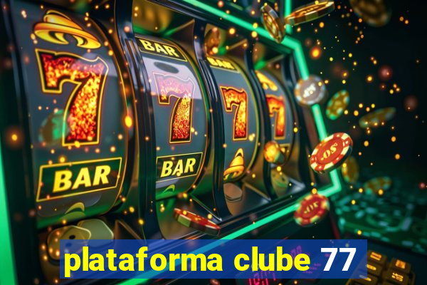 plataforma clube 77