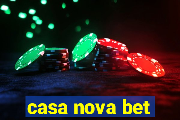 casa nova bet