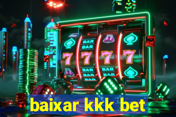baixar kkk bet