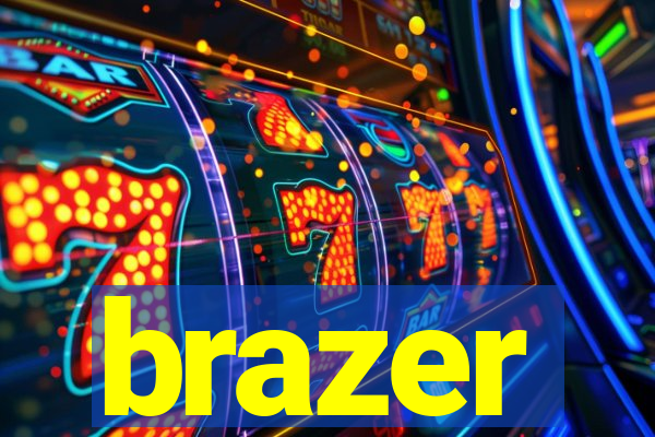 brazer