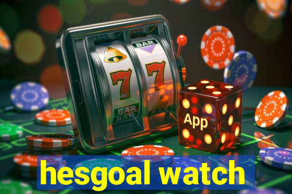 hesgoal watch