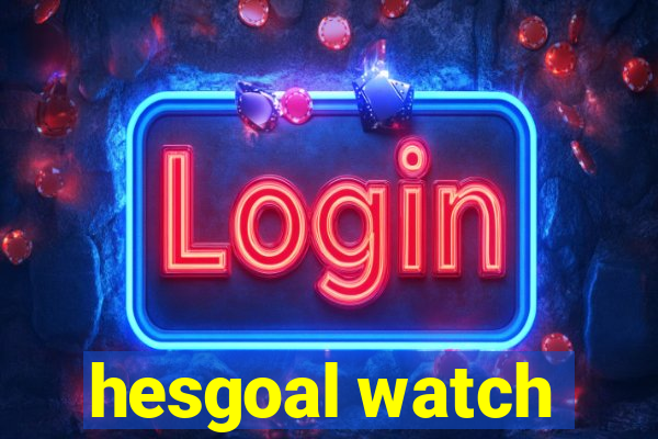 hesgoal watch