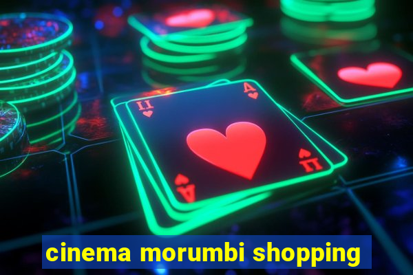 cinema morumbi shopping