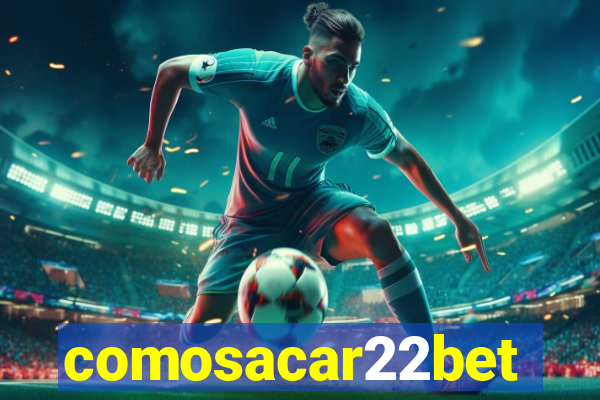comosacar22bet