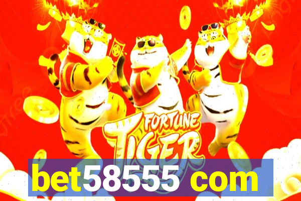 bet58555 com