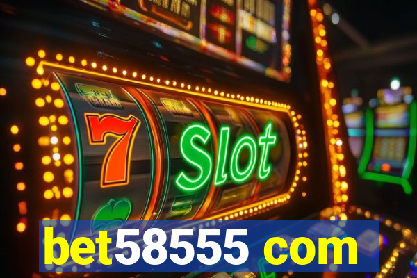 bet58555 com