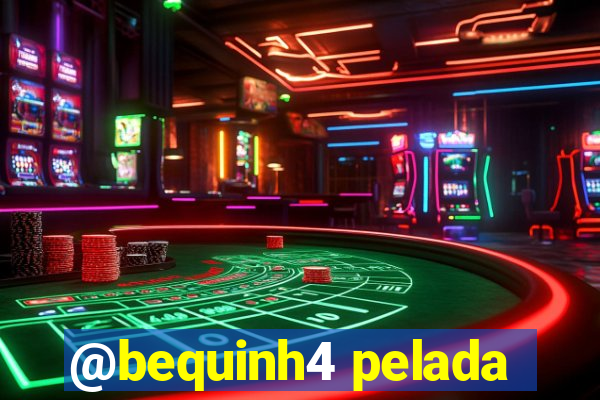 @bequinh4 pelada