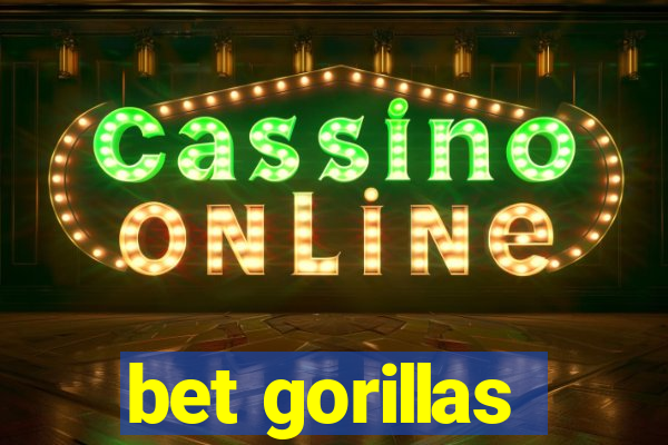 bet gorillas