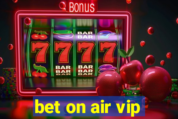 bet on air vip