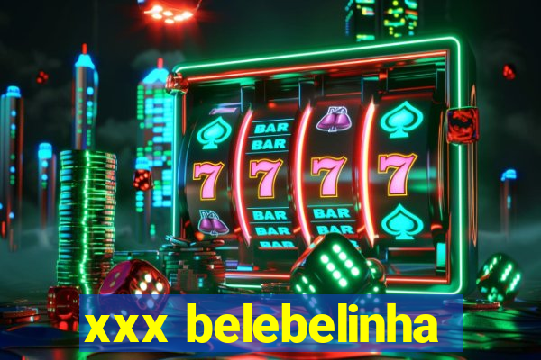 xxx belebelinha