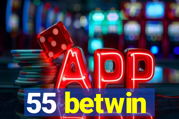 55 betwin