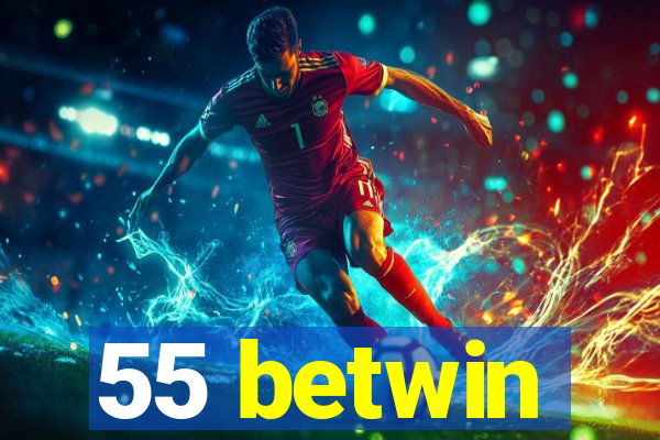 55 betwin