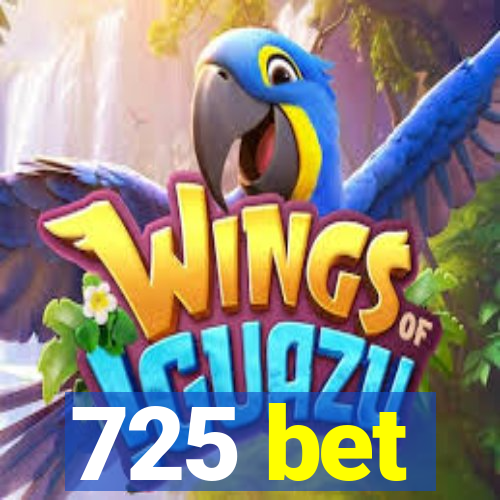 725 bet