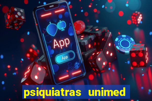 psiquiatras unimed porto alegre