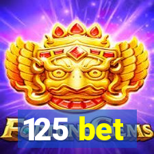 125 bet