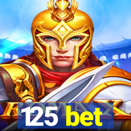 125 bet
