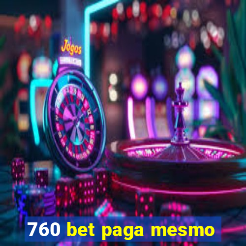760 bet paga mesmo