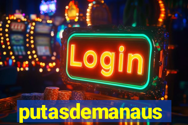 putasdemanaus