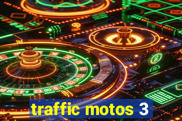 traffic motos 3