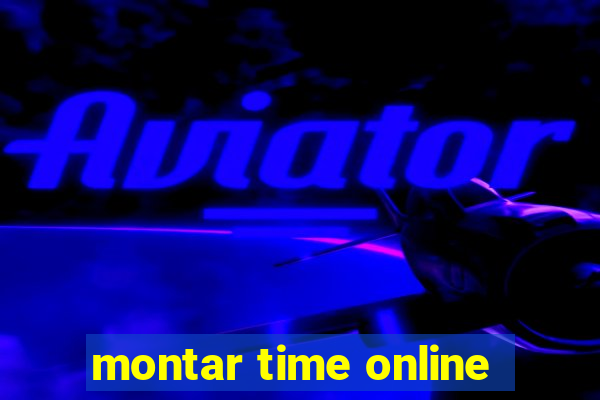 montar time online