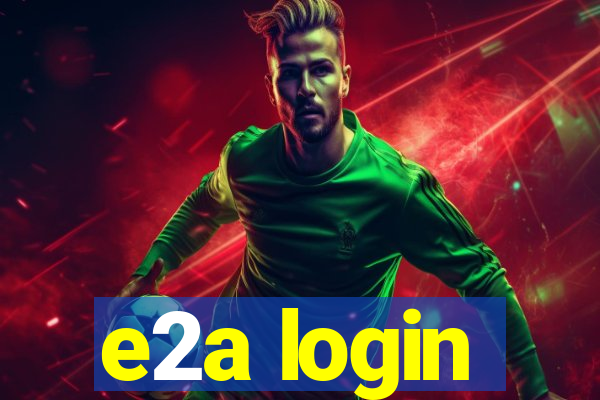 e2a login