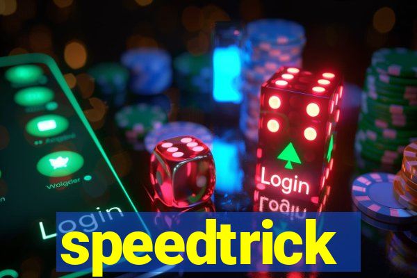speedtrick