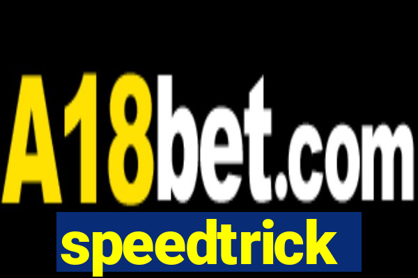 speedtrick