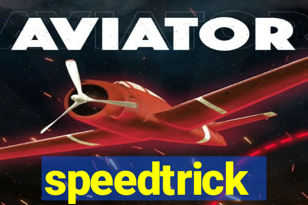speedtrick