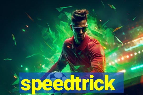 speedtrick