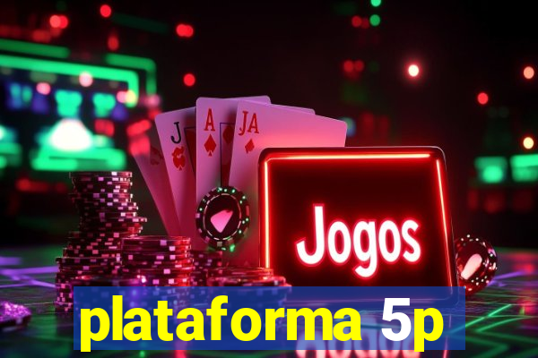 plataforma 5p