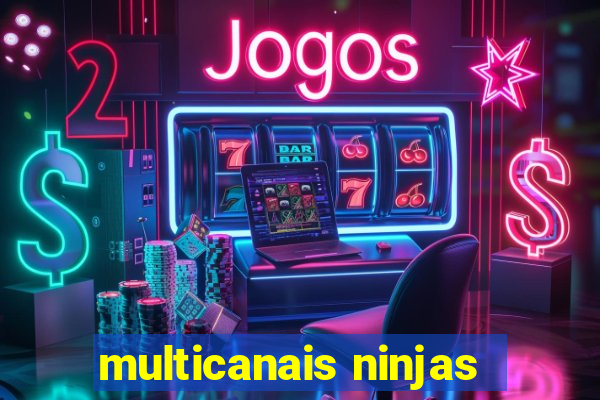 multicanais ninjas