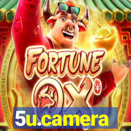 5u.camera