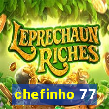 chefinho 77